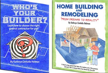 Who's Your Builder and Home Building and Remodeling by Kathy Helmus